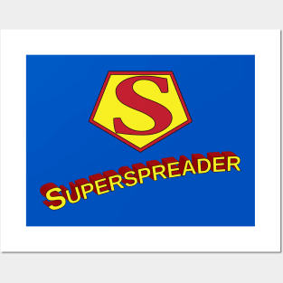 Superspreader - The hero we deserve Posters and Art